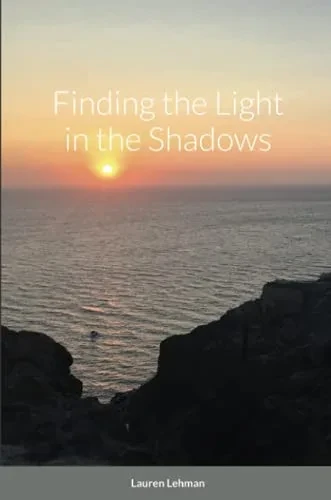 Finding the Light in the Shadows - 9781716421419