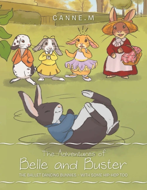 The Adventures of Belle and Buster: The Ballet Dancing Bunnies - with Some Hip-Hop Too - 9781664112995