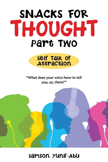 Snacks For Thought Part Two: Self Talk Of Attraction - 9781664113381