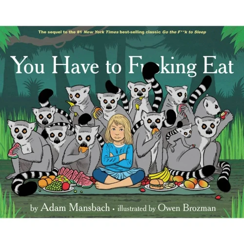 You Have to F*****g Eat
