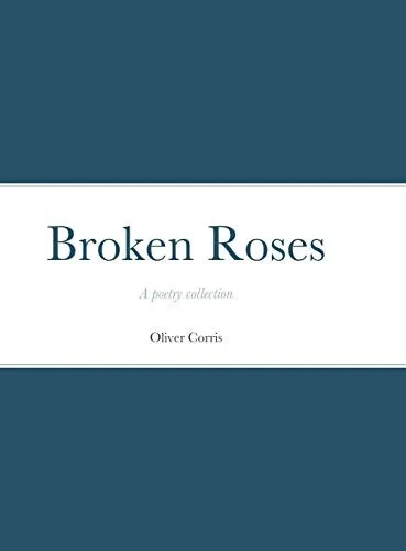 Broken Roses - 9781716332944