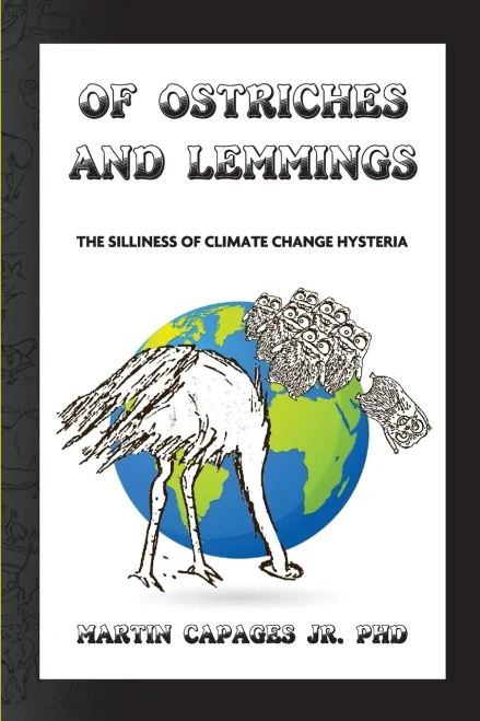 Of Ostriches and Lemmings: The Silliness of Climate Change Hysteria - 9781647643348