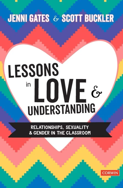 Lessons in Love and Understanding: Relationships, Sexuality and Gender in the Classroom (Corwin Ltd) - 9781529708943