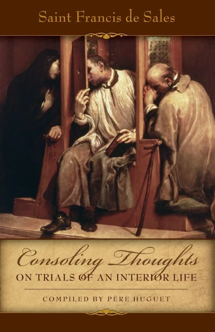 Consoling Thoughts On Trials of An Interior Life (Consoling Thoughts of St. Francis De Sales)
