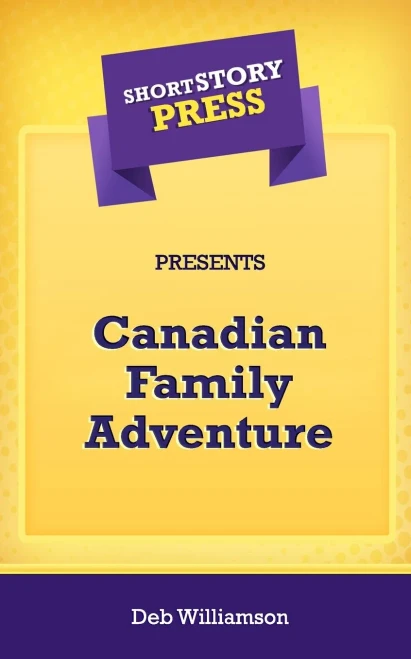 Short Story Press Presents Canadian Family Adventure - 9781648911026
