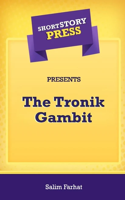 Short Story Press Presents The Tronik Gambit - 9781648911422