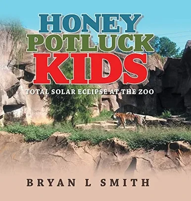 Honey Potluck Kids: Total Solar Eclipse at the Zoo - 9781698701912