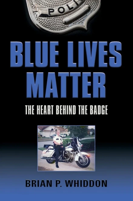 Blue Lives Matter: The Heart Behind the Badge - 9781647188399