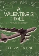 A ValentineÆs Tale: An Autobiography by Jeffrey Harold Valentine - 9781664195523