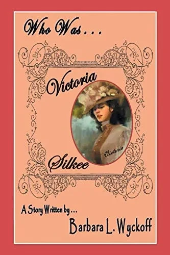 Who Was Victoria Silkee - 9781664147324