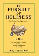 In Pursuit of Holiness: Developing Bible Appreciation - 9781664196131