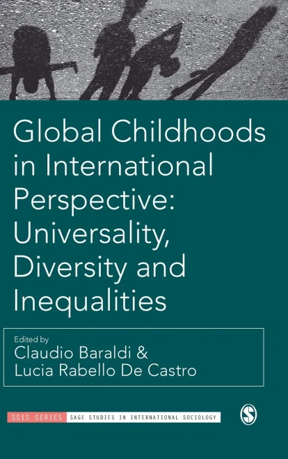 Global Childhoods in International Perspective: Universality, Diversity and Inequalities (SAGE Studies in International Sociology) - 9781529711486