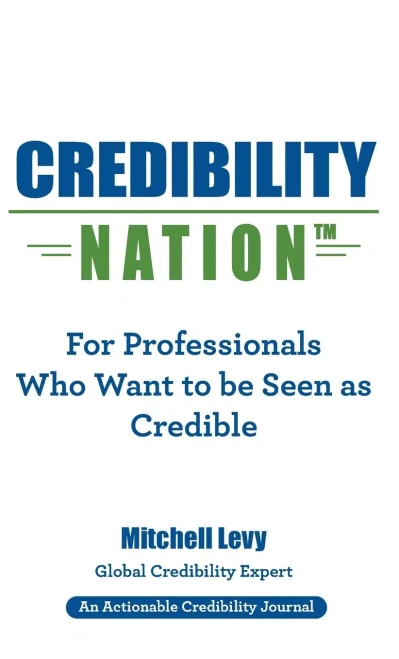 Credibility Nation: For Professionals Who Want to Be Seen as Credible - 9781616993788