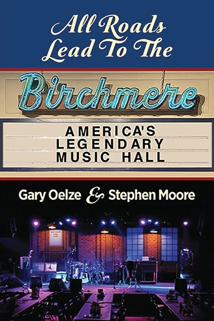 All Roads Lead to The Birchmere: America's Legendary Music Hall - 9781647189686