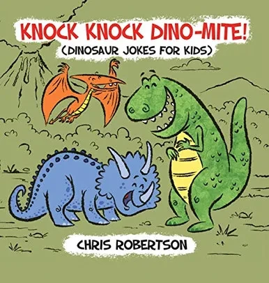 Knock Knock, Dino-mite!: Dinosaur Jokes for Kids (Illustrated Jokes) - 9781532427541