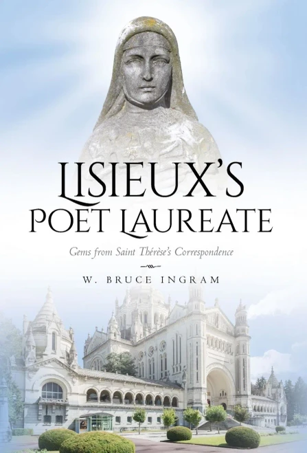 Lisieux's Poet Laureate: Gems From Saint Th?ríse's Correspondence - 9781638378846