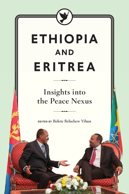 Ethiopia and Eritrea: Insights into the Peace Nexus - 9781599072319