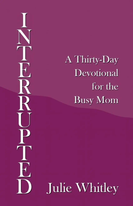 Interrupted: A Thirty-day Devotional for the Busy Mom - 9781664211681