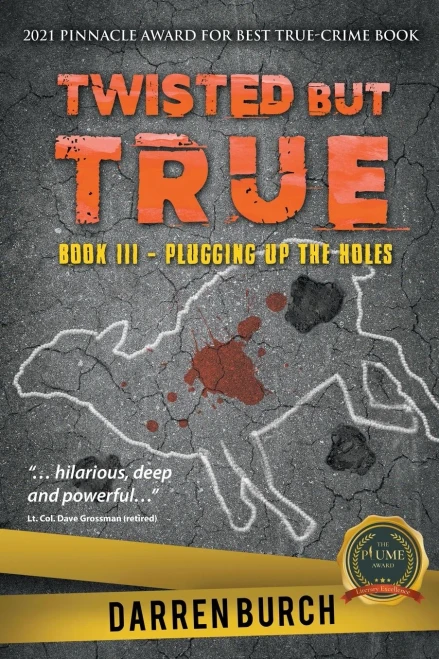 Twisted But True: Book III - Plugging Up The Holes - 9781637287019
