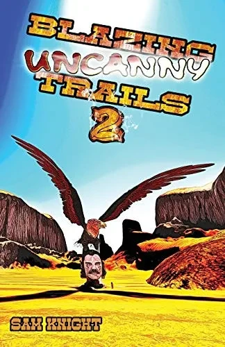 Blazing Uncanny Trails 2 - 9781628690361