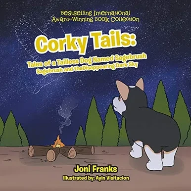 Corky Tails: Tales of a Tailless Dog Named Sagebrush: Sagebrush and the Disappearing Dark Sky - 9781664134546