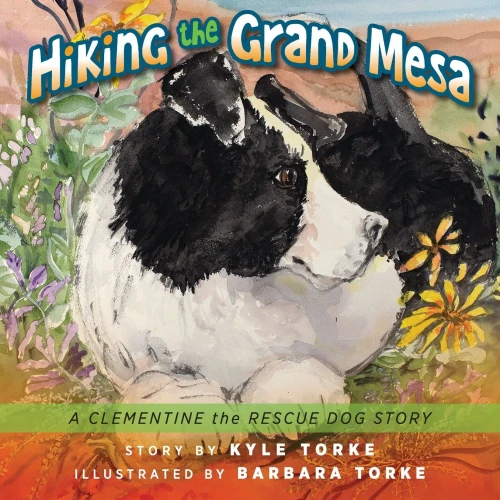 Hiking the Grand Mesa: A Clementine the Rescue Dog Story - 9781615995059
