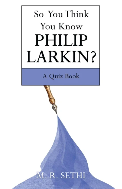 So You Think You Know Philip Larkin?: A Quiz Book - 9781665710398