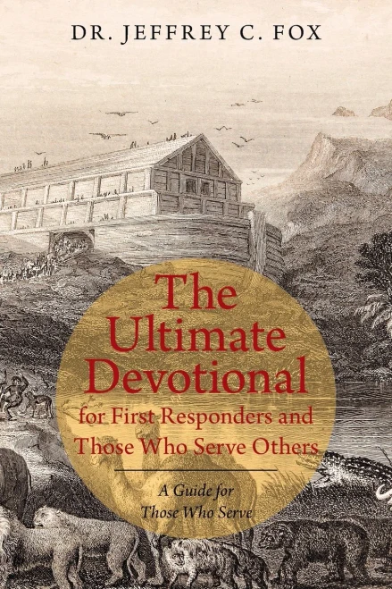 The Ultimate Devotional for First Responders and Those Who Serve Others: A Guide for Those Who Serve - 9781664194908