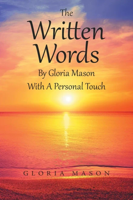 The Written Words By Gloria Mason With A Personal Touch - 9781543499520