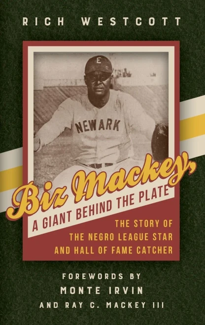 Biz Mackey, a Giant behind the Plate: The Story of the Negro League Star and Hall of Fame Catcher
