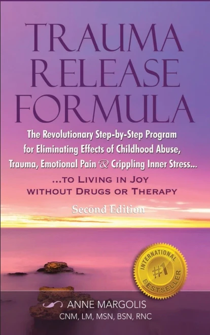 Trauma Release Formula: The Revolutionary Step-By-Step Program for Eliminating Effects of Childhood Abuse, Trauma, Emotional Pain, and Crippling Inner ... to Living in Joy, Without Drugs or Therapy - 9781648712753