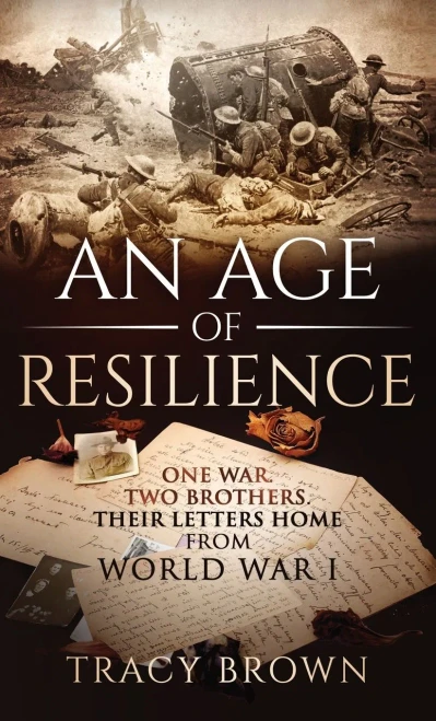 An Age of Resilience: One War. Two Brothers. Their Letters Home From World War I. - 9781647461133