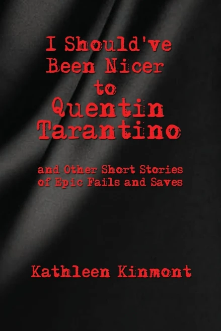 I Should've Been Nicer to Quentin Tarantino - and Other Short Stories of Epic Fails and Saves - 9781649215772