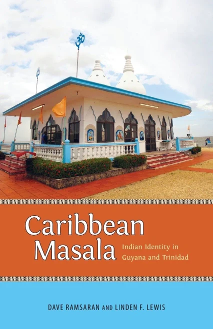 Caribbean Masala: Indian Identity in Guyana and Trinidad (Caribbean Studies Series)
