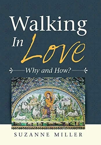 Walking in Love: Why and How? - 9781532094965