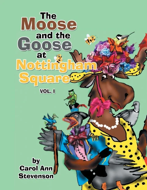 The Moose and the Goose at Nottingham Square: Vol. 1 - 9781665506458