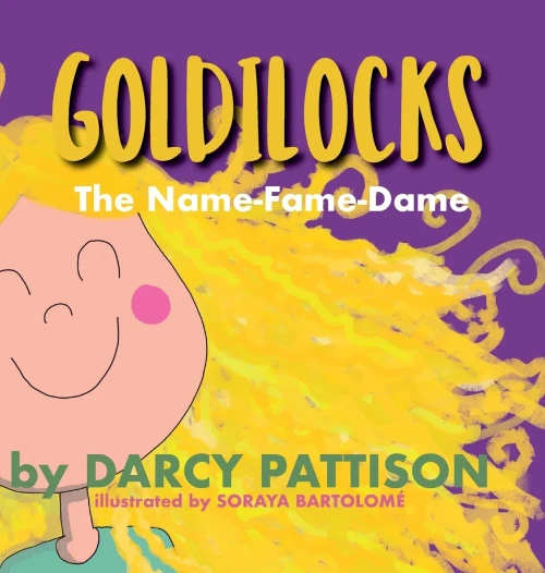 Goldilocks: The Name-Fame-Dame - 9781629441627