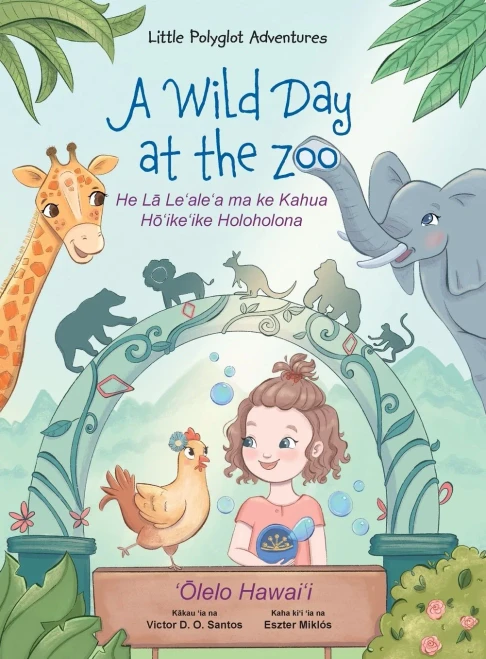 A Wild Day at the Zoo - Hawaiian Edition: Children's Picture Book (Little Polyglot Adventures) - 9781649620668