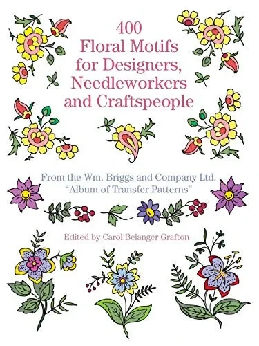 400 Floral Motifs for Designers, Needleworkers and Craftspeople (Dover Pictorial Archive)