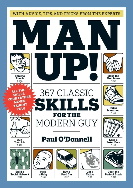 Man Up!: 367 Classic Skills for the Modern Guy
