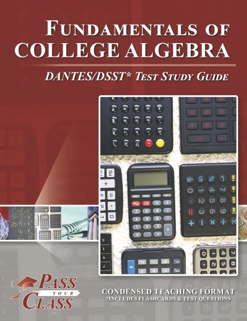 Fundamentals of College Algebra DANTES/DSST Test Study Guide - 9781614336655