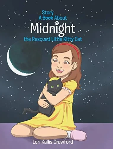A Book/Story About Midnight the Rescued Little Kitty Cat - 9781644714881