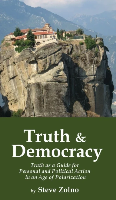 Truth & Democracy: Truth As A Guide For Personal And Political Action In An Age Of Polarization - 9781587906176