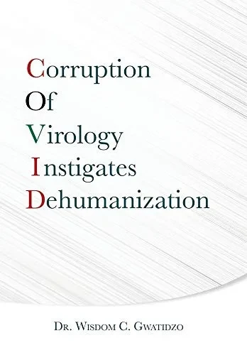 Corruption of Virology Instigates Dehumanization - 9781665506106