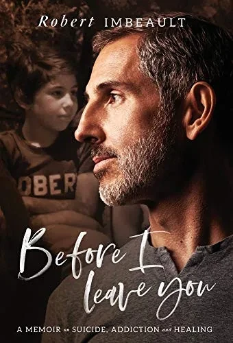Before I Leave You: A Memoir on Suicide, Addiction and Healing - 9781544506593