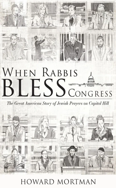 When Rabbis Bless Congress: The Great American Story of Jewish Prayers on Capitol Hill - 9781644693445