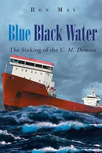 Blue Black Water: The Sinking of the C. M. Demson - 9781643348117