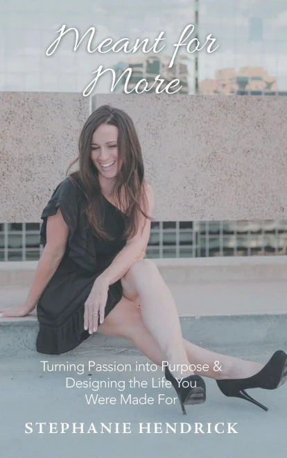Meant for More: Turning Passion into Purpose & Designing the Life You Were Made For - 9781664205253