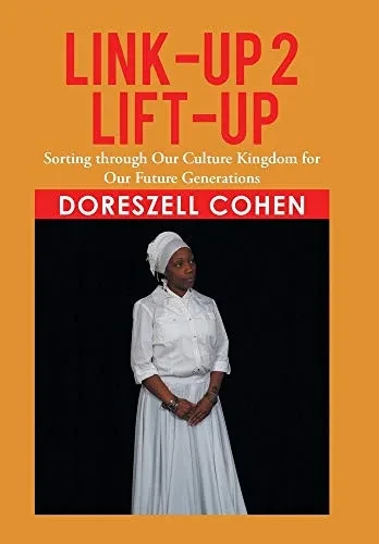 Link-Up 2 Lift-Up: Sorting Through Our Culture Kingdom for Our Future Generations - 9781664130067