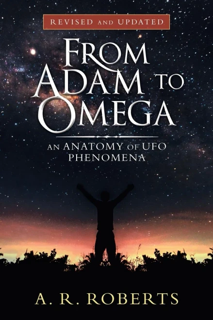 From Adam to Omega: An Anatomy Of UFO Phenomena (Revised and Updated) - 9781532093111